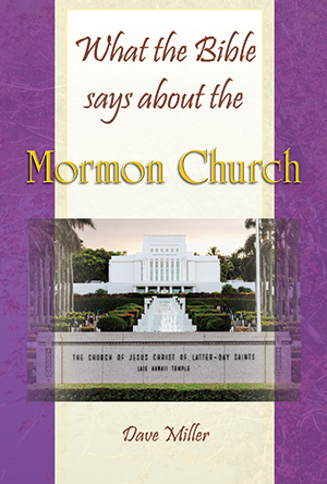 What the Bible Says About the Mormon Church - Apologetics Press